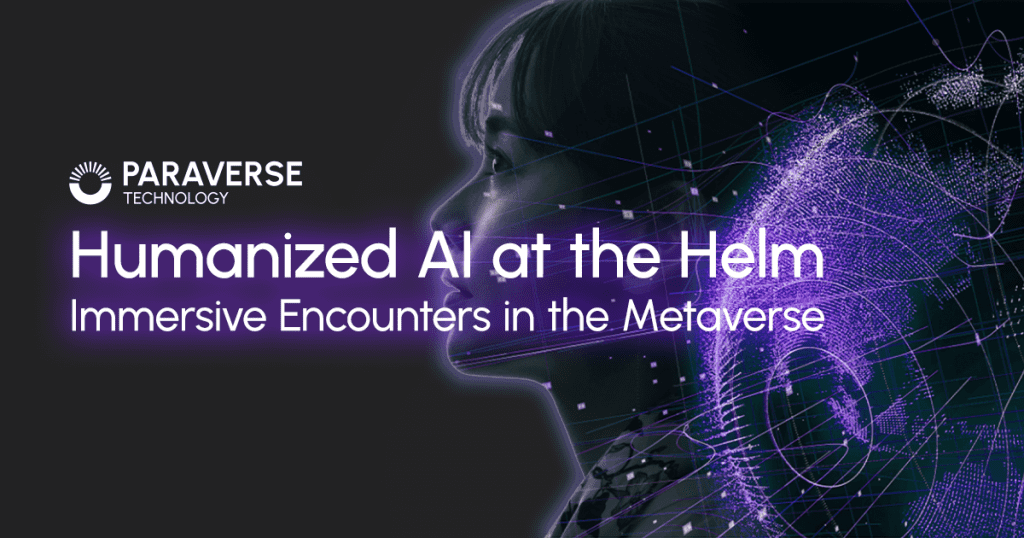 Paraverse - Humanized AI at the Helm