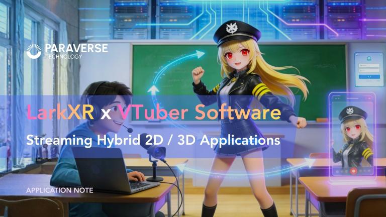LarkXR x VTuber Software: Streaming Hybrid 2D/3D Applications