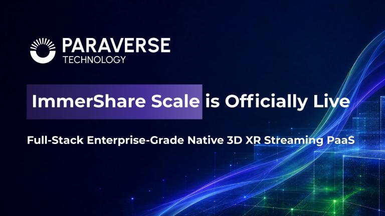 Paraverse Officially Launches ImmerShare Scale: A Distribution Software Infrastructure for the Entire 3D/XR Lifecycle